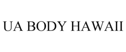 UA BODY HAWAII trademark