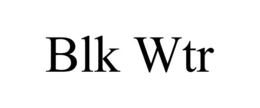 BLK WTR trademark
