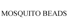 MOSQUITO BEADS trademark