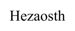 HEZAOSTH trademark