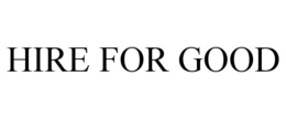 HIRE FOR GOOD trademark
