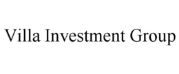 VILLA INVESTMENT GROUP trademark