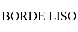 BORDE LISO trademark