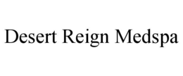 DESERT REIGN MEDSPA trademark