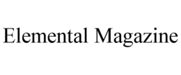 ELEMENTAL MAGAZINE trademark