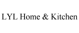 LYL HOME & KITCHEN trademark