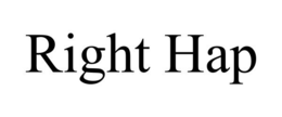 RIGHT HAP trademark