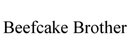 BEEFCAKE BROTHER trademark