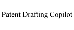 PATENT DRAFTING COPILOT trademark
