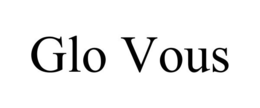 GLO VOUS trademark