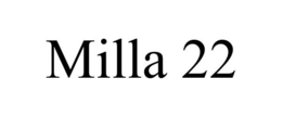 MILLA 22 trademark