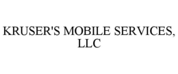 KRUSER'S MOBILE SERVICES, LLC trademark