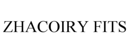 ZHACOIRY FITS trademark