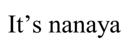 IT'S NANAYA trademark