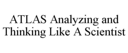 ATLAS ANALYZING AND THINKING LIKE A SCIENTIST trademark