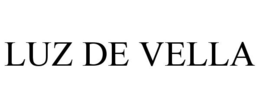 LUZ DE VELLA trademark