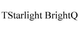 TSTARLIGHT BRIGHTQ trademark