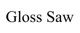 GLOSS SAW trademark