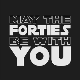 MAY THE FORTIES BE WITH YOU trademark