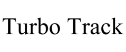 TURBO TRACK trademark