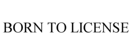 BORN TO LICENSE trademark
