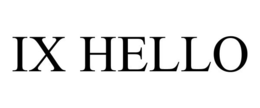 IX HELLO trademark
