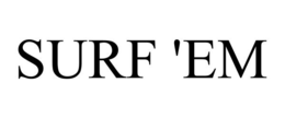 SURF 'EM trademark