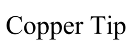 COPPER TIP trademark