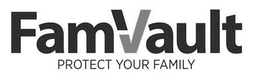 FAMVAULT PROTECT YOUR FAMILY trademark