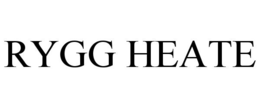 RYGG HEATE trademark