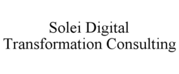 SOLEI DIGITAL TRANSFORMATION CONSULTING trademark