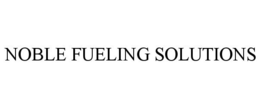 NOBLE FUELING SOLUTIONS trademark