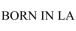 BORN IN LA trademark