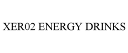 XER02 ENERGY DRINKS trademark