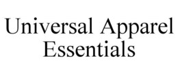 UNIVERSAL APPAREL ESSENTIALS trademark