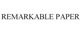 REMARKABLE PAPER trademark