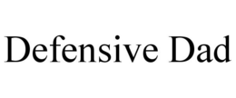 DEFENSIVE DAD trademark