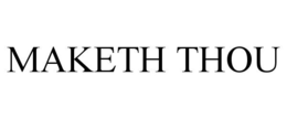 MAKETH THOU trademark