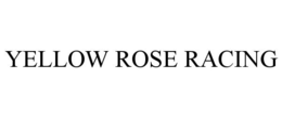 YELLOW ROSE RACING trademark