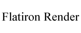 FLATIRON RENDER trademark