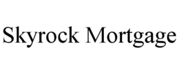 SKYROCK MORTGAGE trademark