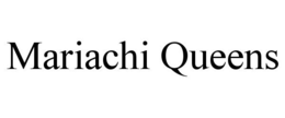 MARIACHI QUEENS trademark