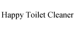 HAPPY TOILET CLEANER trademark