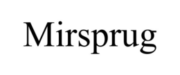 MIRSPRUG trademark