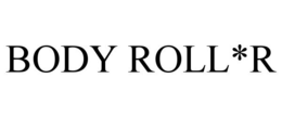 BODY ROLL*R trademark