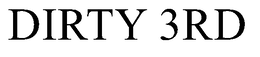 DIRTY 3RD trademark