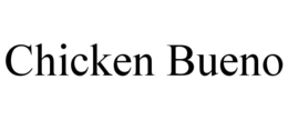 CHICKEN BUENO trademark