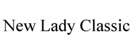 NEW LADY CLASSIC trademark