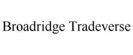 BROADRIDGE TRADEVERSE trademark