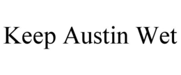 KEEP AUSTIN WET trademark